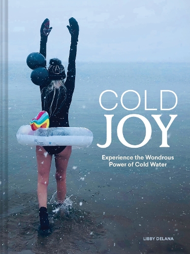 Бумажная книга «Cold Joy: Experience the Wondrous Power of Cold Water», автор Либби ДеЛана - фото №1