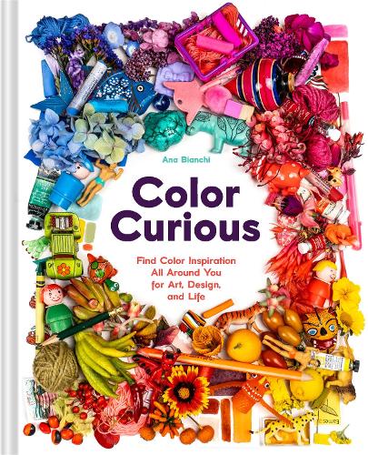Бумажная книга «Color Curious: Find Color Inspiration All Around You for Art, Design, and Life», автор Ана Бьянки - фото №1