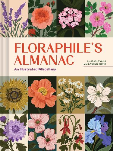 Бумажная книга «Floraphile's Almanac: An Illustrated Miscellany», авторов Джесси Эванс, Лорен Уорк - фото №1