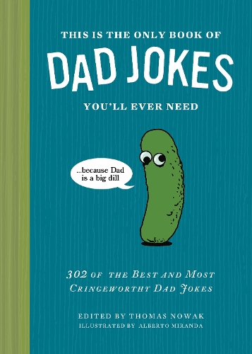 Бумажная книга «This Is the Only Book of Dad Jokes You’ll Ever Need: 302 of the Best and Most Cringeworthy Dad Jokes», автор Томас Новак - фото №1