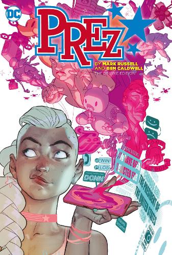 Бумажная книга «Prez by Mark Russell and Ben Caldwell: The Deluxe Edition», авторов Бен Колдуэлл, Марк Рассел - фото №1