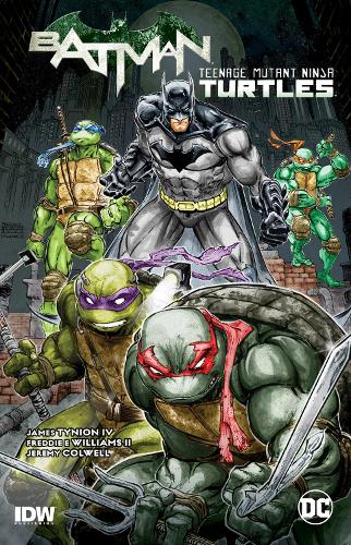 Бумажная книга «Batman/Teenage Mutant Ninja Turtles Vol. 1», авторов Фредди Э. Уильямс, Джеймс Тайнион IV - фото №1