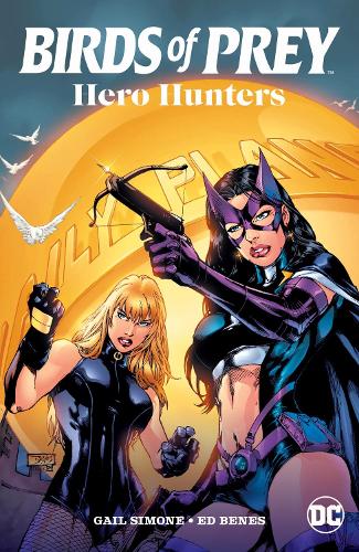 Бумажная книга «Birds of Prey: Hero Hunters», авторов Дилан Хоррокс, Тамра Бонвиллен - фото №1