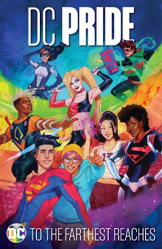 Бумажная книга «DC Pride: To the Farthest Reaches», авторов Николь Мейнс, Фил Хименес - фото №1