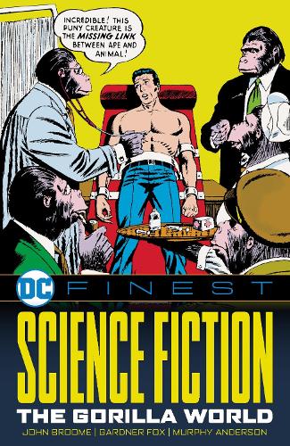 Бумажная книга «DC Finest: Science Fiction: The Gorilla World», авторов Гарднер Фокс, Джон Брум - фото №1