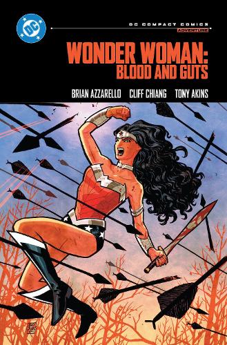 Паперова книга «Wonder Woman: Blood and Guts: DC Compact Comics Edition», авторів Брайан Аззарелло, Кліфф Чанг - фото №1