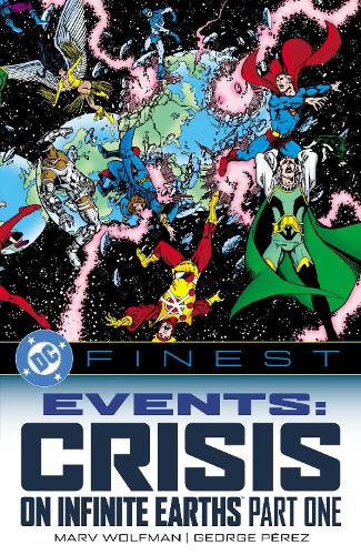 Бумажная книга «DC Finest: Events: Crisis on Infinite Earths Part One», авторов Джордж Перес, Марв Вульфман - фото №1