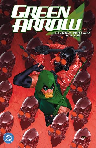 Паперова книга «Green Arrow Vol. 4: Fresh Water Kills», авторів Кріс Кондон, Джошуа Вільямсон - фото №1