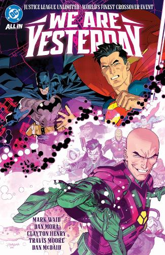 Бумажная книга «Justice League Unlimited/World's Finest: We Are Yesterday», авторов Дэн Мора, Марк Уэйд - фото №1