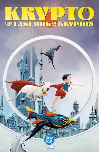 Паперова книга «Krypto: The Last Dog of Krypton», авторів Майк Нортон, Райан Норт - фото №1