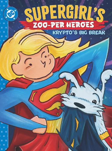 Бумажная книга «Supergirl's Zoo-per Heroes: Krypto's Big Break», автор Роб Джастус - фото №1