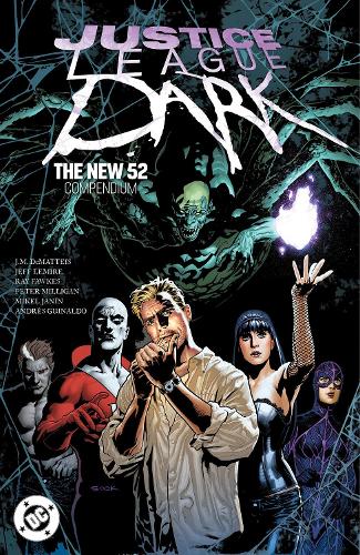 Бумажная книга «Justice League Dark: The New 52 Compendium», авторов Микель Джанин, Питер Миллиган - фото №1