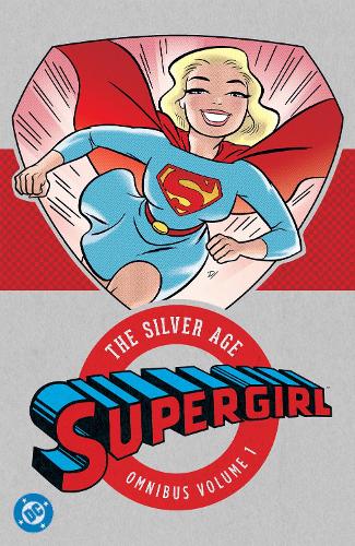 Паперова книга «Supergirl: The Silver Age Omnibus Vol. 1 (New Edition)», автор Джеррі Сігел - фото №1