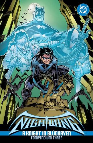 Бумажная книга «Nightwing: A Knight in Blüdhaven Compendium Three», авторов Чак Диксон, Эд Брюбейкер - фото №1