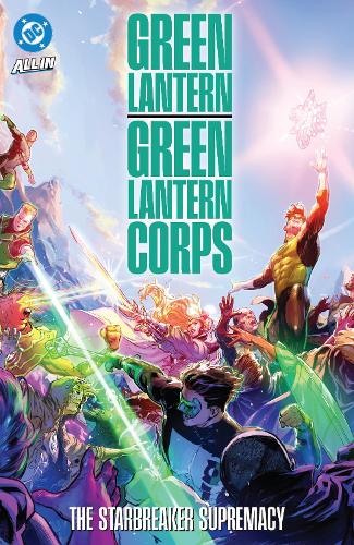 Бумажная книга «Green Lantern/Green Lantern Corps: The Starbreaker Supremacy», авторов Джереми Адамс, Xermánico - фото №1