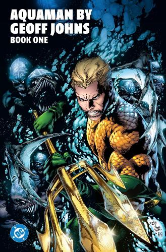 Паперова книга «Aquaman by Geoff Johns Book One», авторів Джеф Джонс, Іван Рейс - фото №1