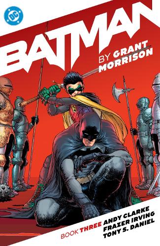 Бумажная книга «Batman by Grant Morrison Book Three», авторов Фрейзер Ирвинг, Грант Моррисон - фото №1