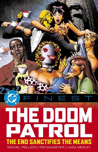 Паперова книга «DC Finest: Doom Patrol: The End Sacrifices the Means», авторів Рейчел Поллак, Тед МакКівер - фото №1