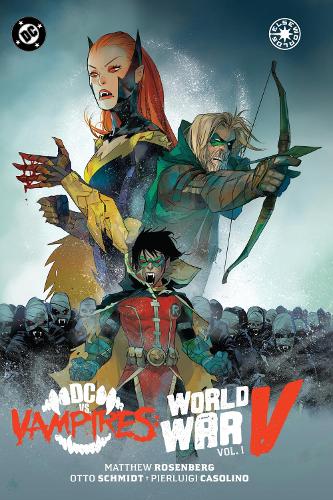 Бумажная книга «DC vs. Vampires: World War V Vol. 1», авторов Мэттью Розенберг, Отто Шмидт - фото №1