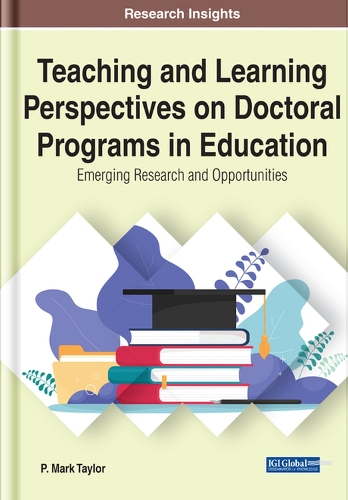 Паперова книга «Teaching and Learning Perspectives on Doctoral Programs in Education: Emerging Research and Opportunities», автор П. Марк Тейлор - фото №1