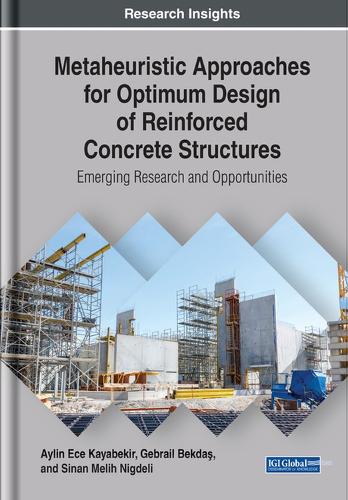 Бумажная книга «Metaheuristic Approaches for Optimum Design of Reinforced Concrete Structures: Emerging Research and Opportunities», авторов Айлин Эче Каябекир, Гебраил Бекдас, Синан Мелих Нигдели - фото №1