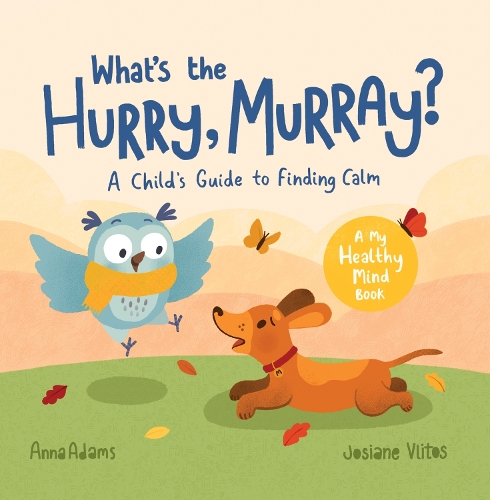 Бумажная книга «What's the Hurry, Murray?: A Child’s Guide to Finding Calm», автор Анна Адамс - фото №1