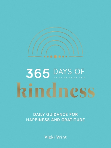 Бумажная книга «365 Days of Kindness: Daily Guidance for Happiness and Gratitude», автор Вики Вринт - фото №1