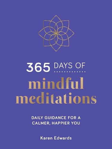 Бумажная книга «365 Days of Mindful Meditations: Daily Guidance for a Calmer, Happier You», автор Карен Эдвардс - фото №1
