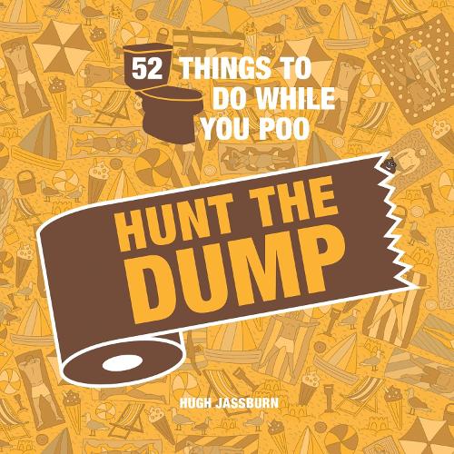 Паперова книга «52 Things to Do While You Poo: Hunt the Dump», автор Г'ю Джассберн - фото №1