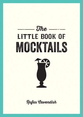 Бумажная книга «The Little Book of Mocktails: Delicious Alcohol-Free Recipes for Any Occasion», автор Руфус Кавендиш - фото №1