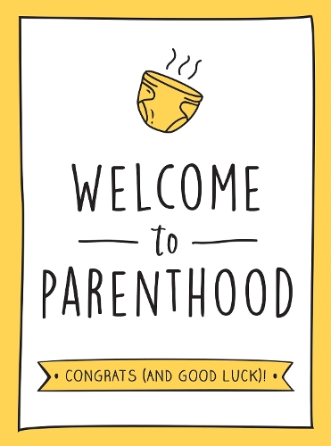Паперова книга «Welcome to Parenthood: A Hilarious New Baby Gift for First-Time Parents», автор Summersdale Publishers - фото №1
