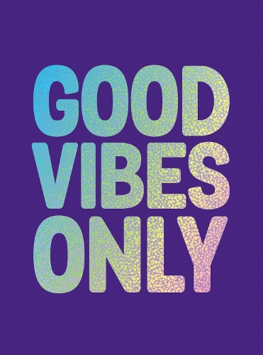Бумажная книга «Good Vibes Only: Quotes and Affirmations to Supercharge Your Self-Confidence», автор Summersdale Publishers - фото №1