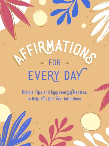 Паперова книга «Affirmations for Every Day: Simple Tips and Empowering Mantras to Help You Set Your Intentions», автор Summersdale Publishers - фото №1