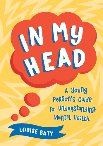 Бумажная книга «In My Head: A Young Person’s Guide to Understanding Mental Health», автор Луиза Бати - фото №1