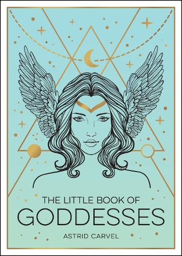 [object Object] «The Little Book of Goddesses: An Empowering Introduction to Glorious Goddesses», автор Астрид Карвел - фото №1