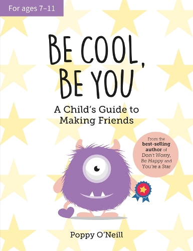 Паперова книга «Be Cool, Be You: A Child's Guide to Making Friends», автор Поппі О'Ніл - фото №1