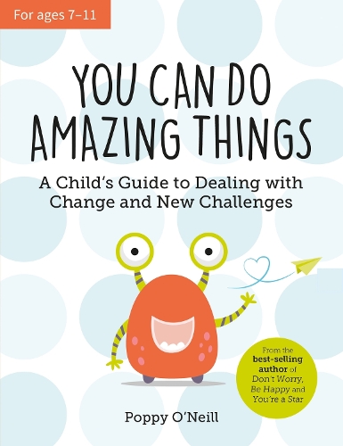 Паперова книга «You Can Do Amazing Things: A Child's Guide to Dealing with Change and New Challenges», автор Поппі О'Ніл - фото №1