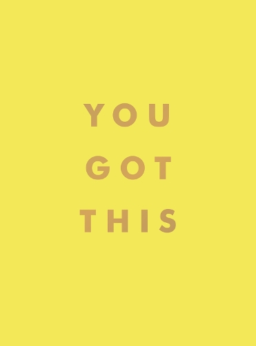 Бумажная книга «You Got This: Uplifting Quotes and Affirmations for Inner Strength and Self-Belief», автор Summersdale Publishers - фото №1