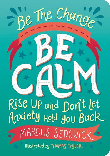[object Object] «Be The Change - Be Calm: Rise Up and Don't Let Anxiety Hold You Back», авторов Маркус Седжвик, Томас Тейлор - фото №1