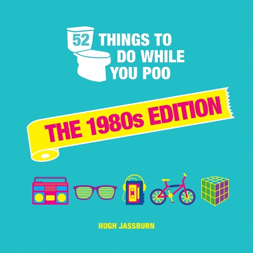 Паперова книга «52 Things to Do While You Poo: The 1980s Edition», автор Г'ю Джассберн - фото №1
