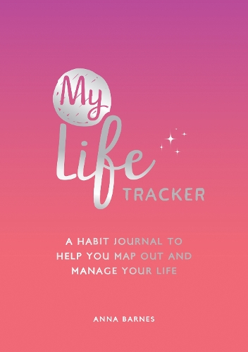 [object Object] «My Life Tracker: A Habit Journal to Help You Map Out and Manage Your Life», автор Анна Барнс - фото №1