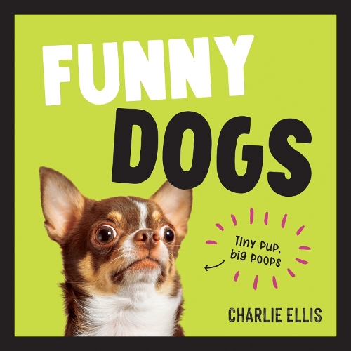 [object Object] «Funny Dogs: A Hilarious Collection of the World’s Silliest Dogs and Most Relatable Memes», автор Чарлі Елліс - фото №1