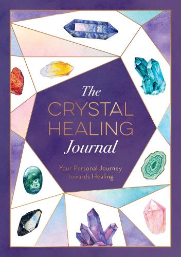 [object Object] «The Crystal Healing Journal: Track Your Personal Journey Towards Healing with Crystals», автор Астрид Карвел - фото №1