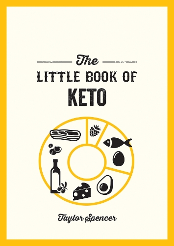 Paper book «The Little Book of Keto: Recipes and Advice for Reaping the Rewards of a Low-Carb Diet», author Taylor Spencer - фото №1