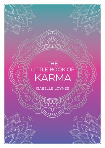 Паперова книга «The Little Book of Karma: A Beginner's Guide to the Basic Principles of Karma», автор Ізабель Лойнс - фото №1