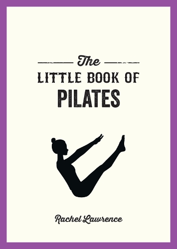 Бумажная книга «The Little Book of Pilates: Illustrated Exercises to Energize Your Mind and Body», автор Рэйчел Лоуренс - фото №1
