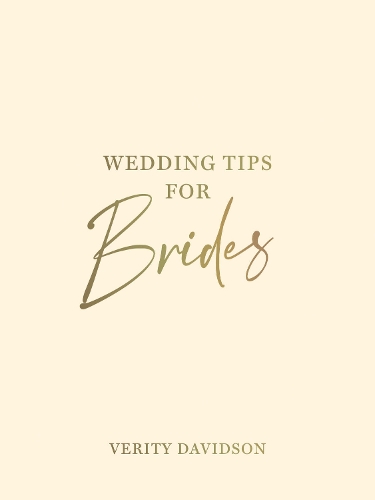 Бумажная книга «Wedding Tips for Brides: Helpful Tips, Smart Ideas and Disaster Dodgers for a Stress-Free Wedding Day», автор Верити Дэвидсон - фото №1