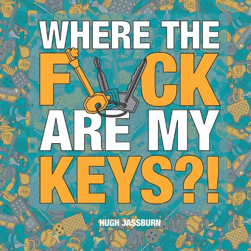 Бумажная книга «Where the F*ck Are My Keys?: A Search-and-Find Adventure for the Perpetually Forgetful», автор Хью Джассберн - фото №1