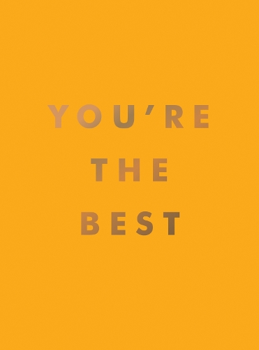 Бумажная книга «You're the Best: Uplifting Quotes and Awesome Affirmations for Absolute Legends», автор Summersdale Publishers - фото №1