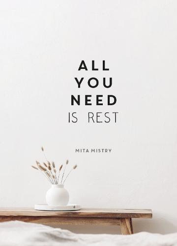 Бумажная книга «All You Need is Rest: Refresh Your Well-Being with the Power of Rest and Sleep», автор Мита Мистри - фото №1